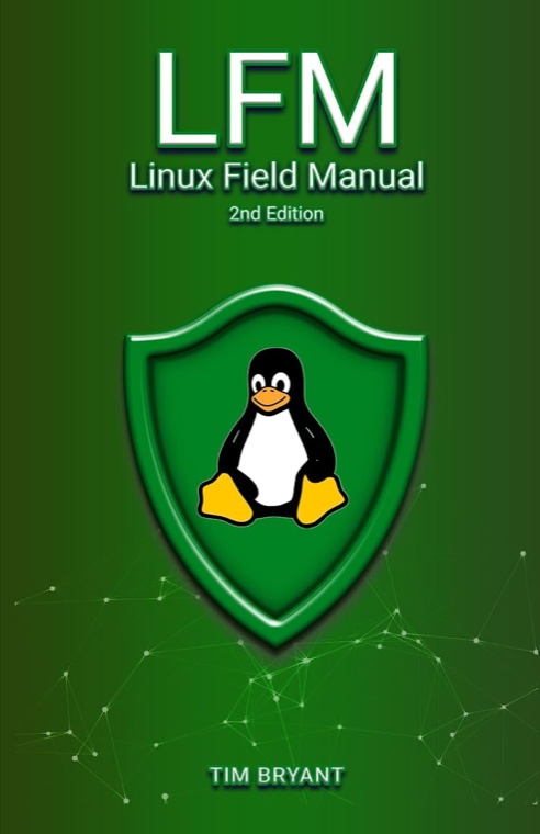 Cover of Linux Field Manual, Second Edition by Tim Bryant